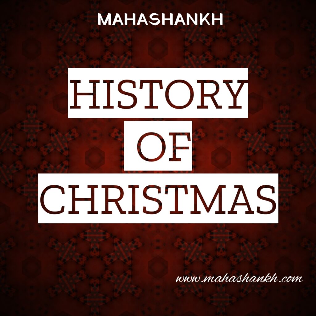 HISTORY OF CHRISTMAS
