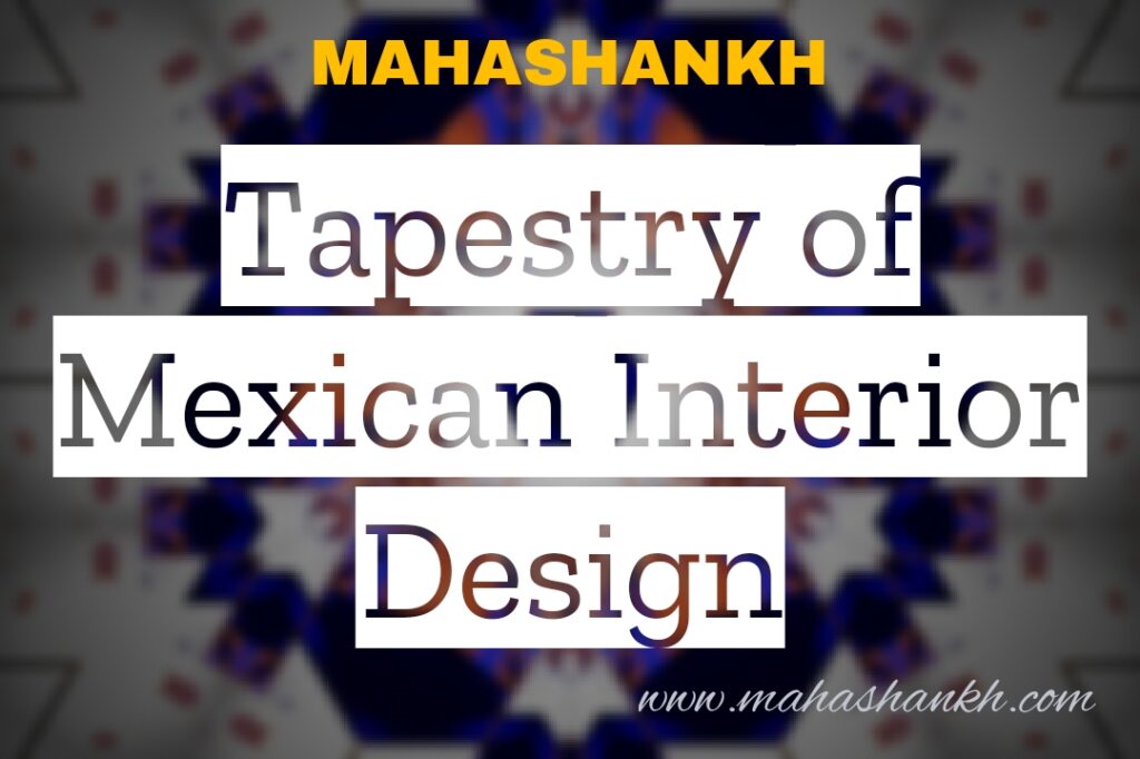 MEXICAN INTERIOR DESIGN