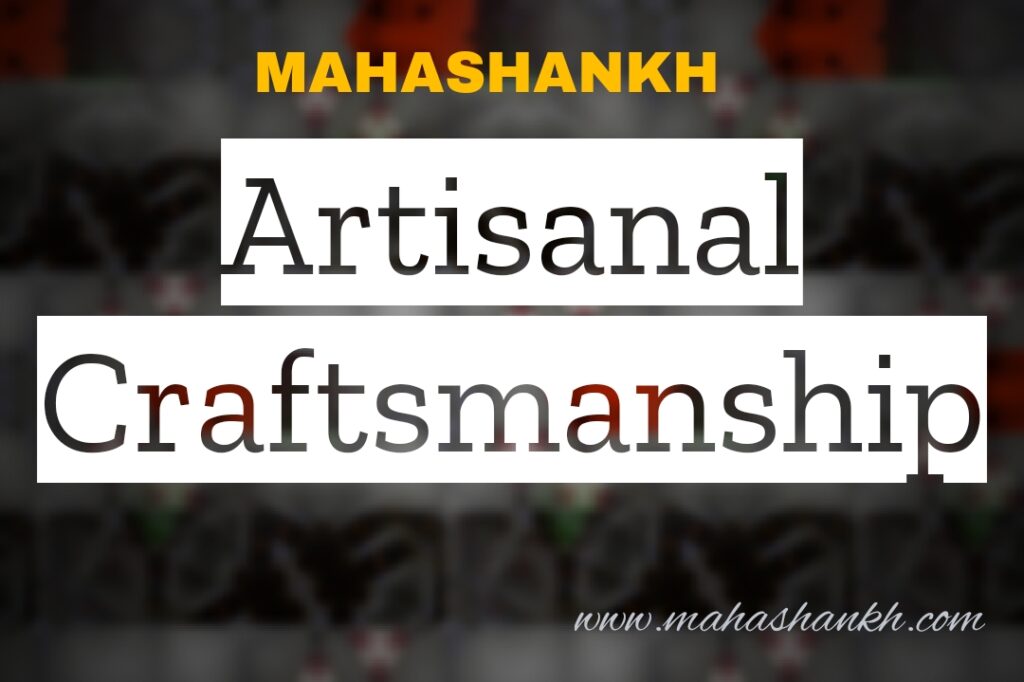Artisanal Craftsmanship