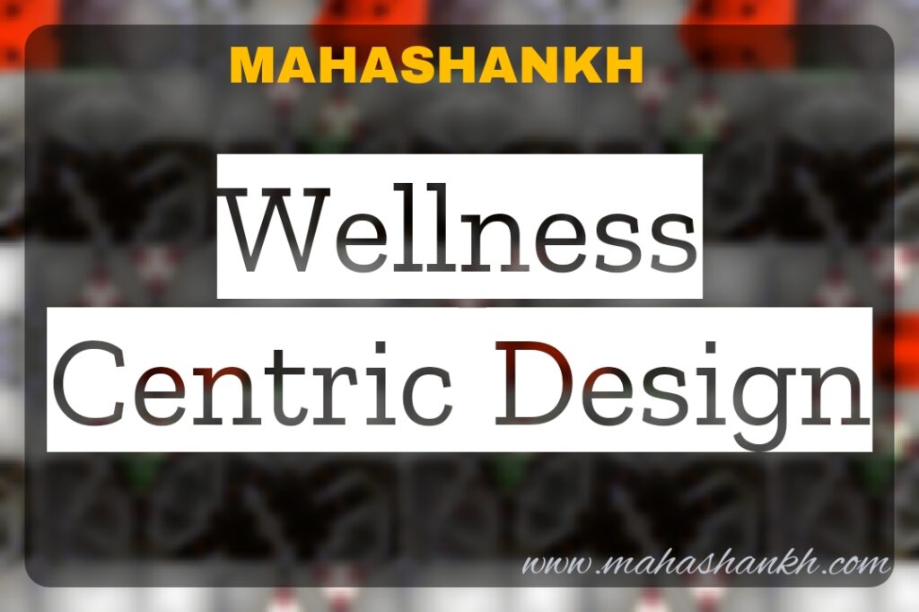 Wellness-Centric Design