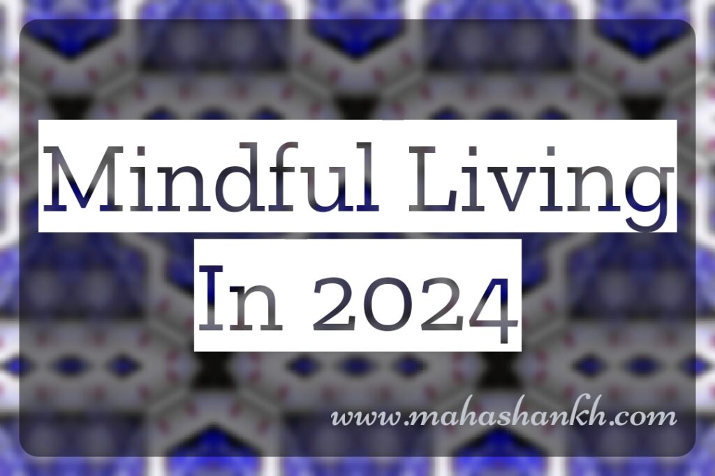 Mindful Living in 2024