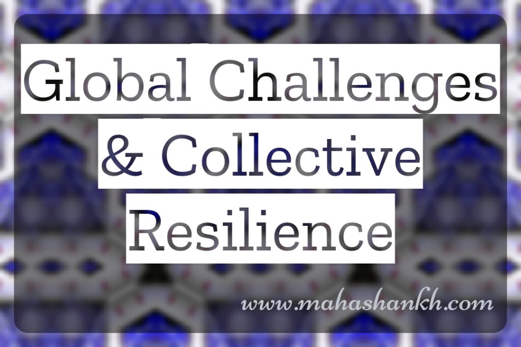 Global Challenges and Collective Resilience