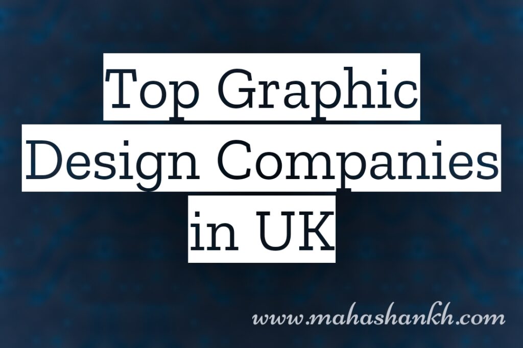 Top graphic design companies in the UK