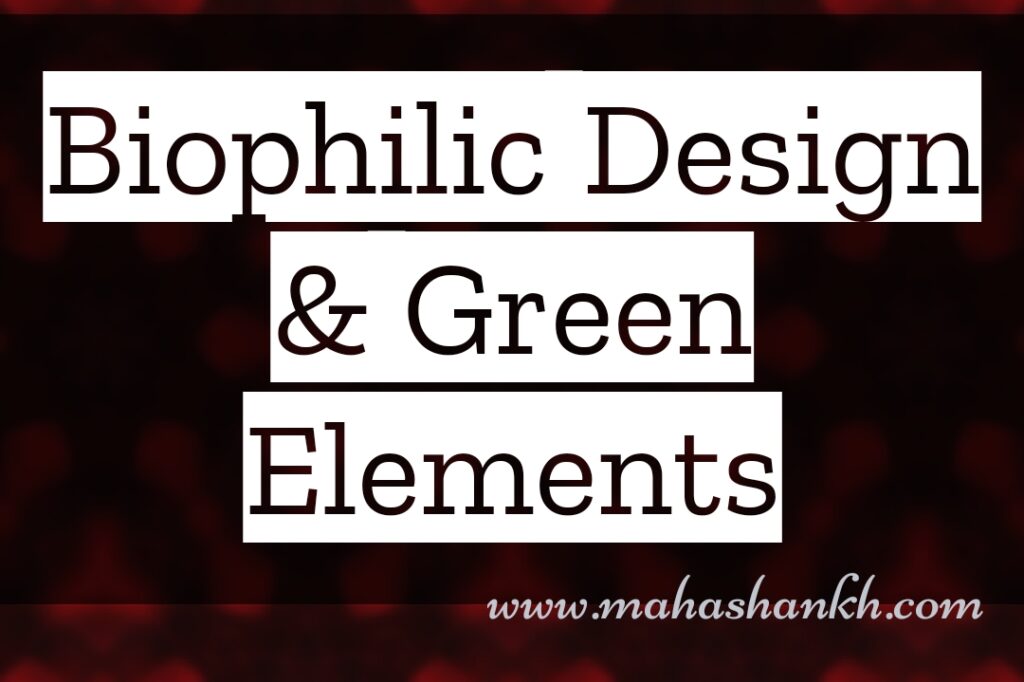 Biophilic Design and Green Elements
