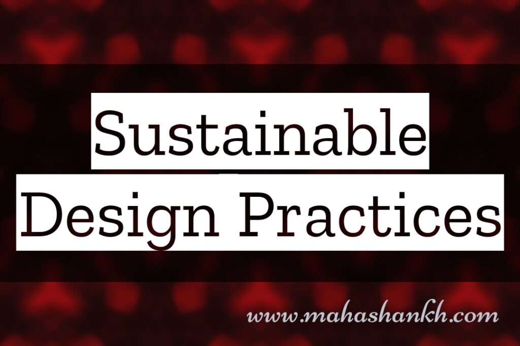 Sustainable Design Practices: Building a Greener Future, One Space at a Time