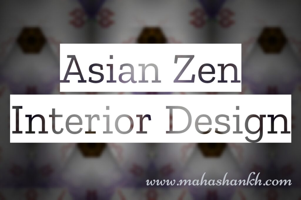 Finding Your Inner Peace: A Guide to Asian Zen Interior Design