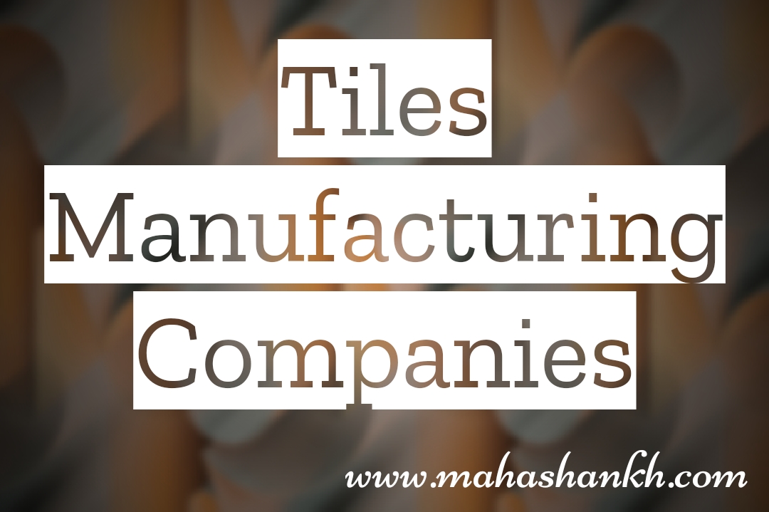 Tiles Manufacturing Companies