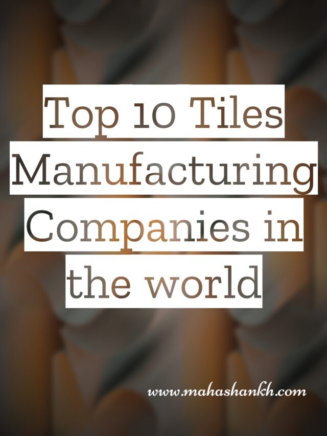 top 10 tiles company in world