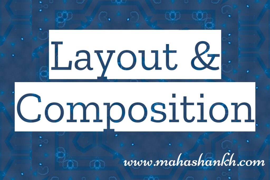 Layout and Composition: Mastering the Art of Visual Organization