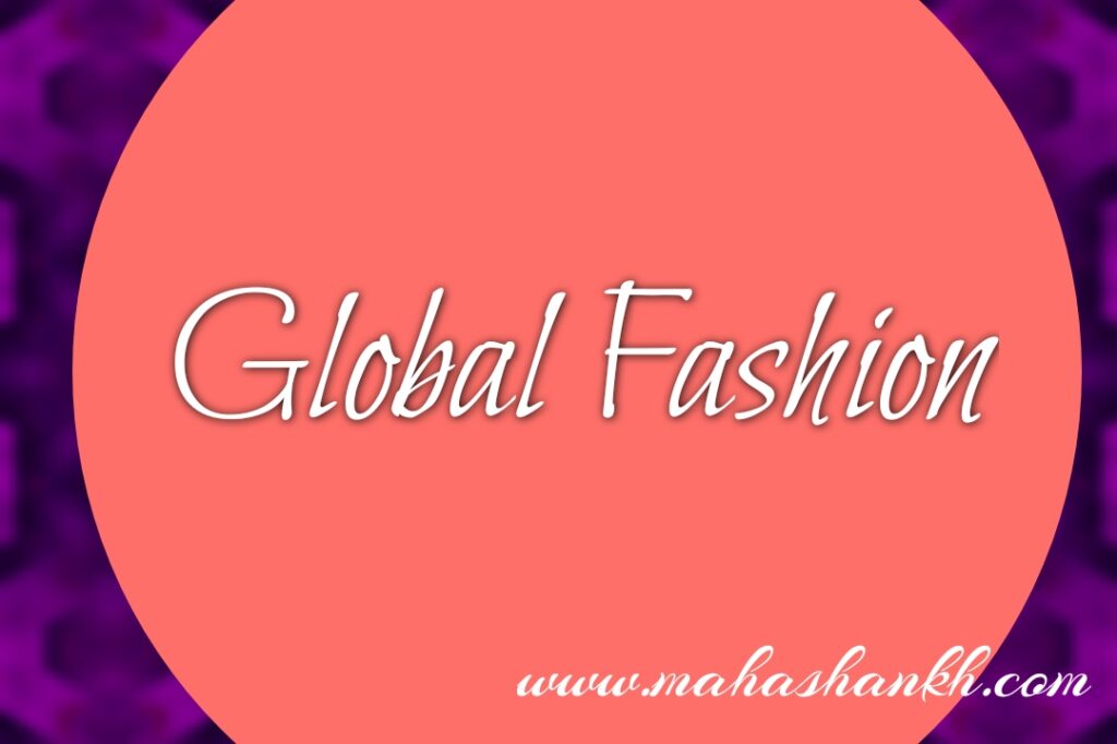 Global Fashion: Where Cultures Collide and Trends Take Flight
