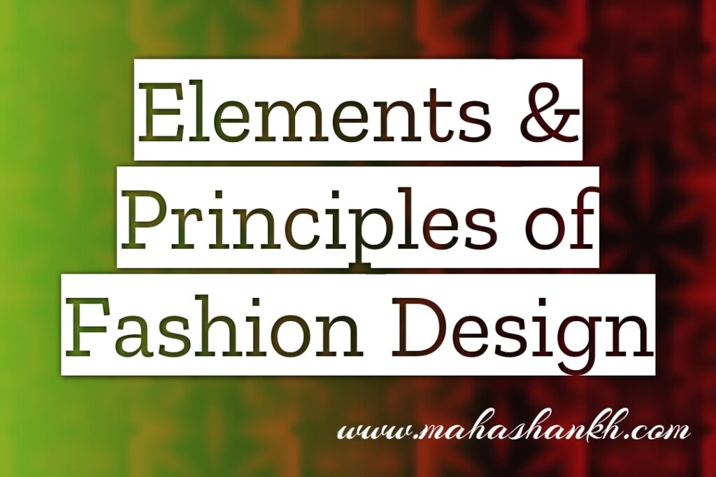 Elements and Principles of Fashion Design: Crafting the Aesthetic Language of Style