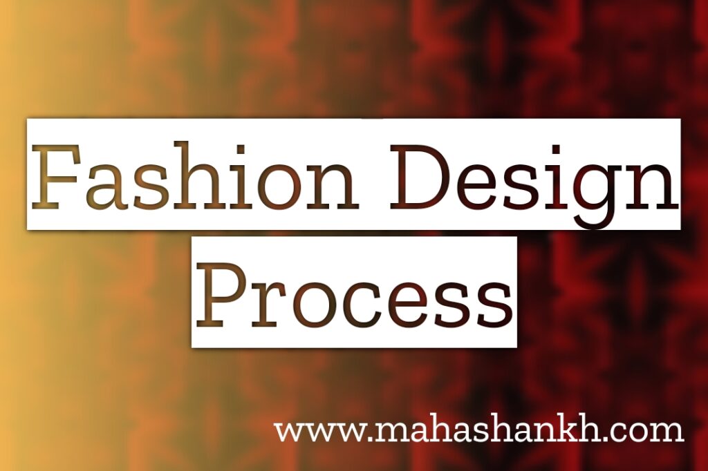 Fashion Design Process: From Concept to Creation