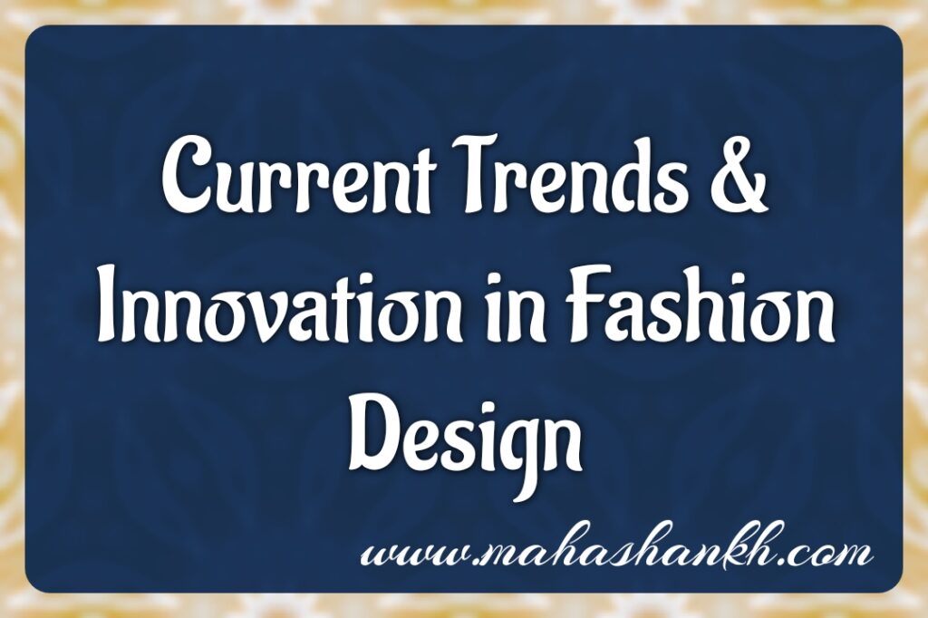Current Trends and Innovations in Fashion Design