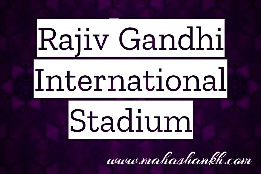 Rajiv Gandhi International Stadium: A Blend of Innovation and Functionality