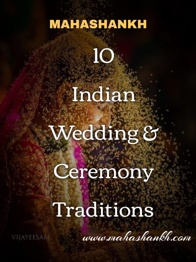 10 Indian Wedding and Ceremony Traditions