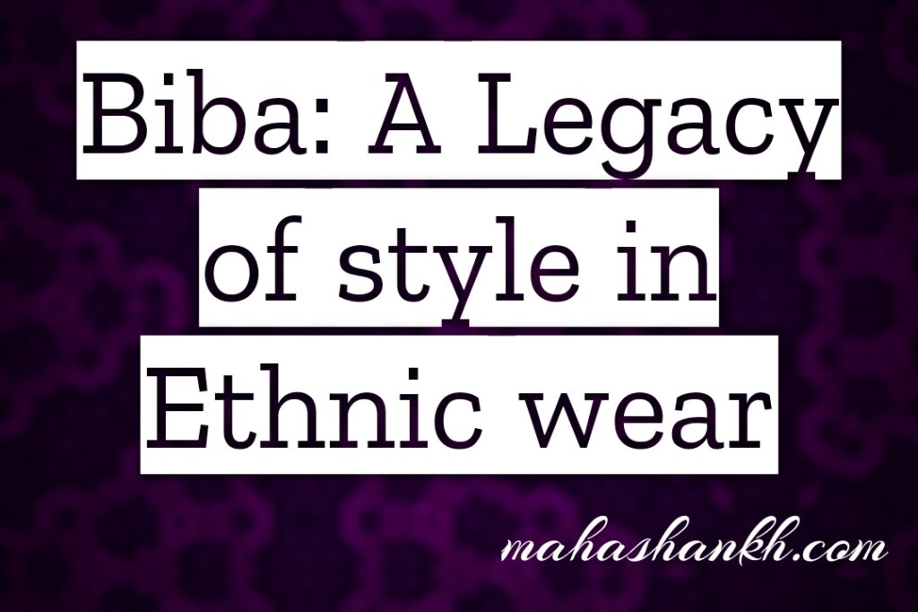 Biba: A Legacy of Style in Ethnic Wear (Fashion Brands)
