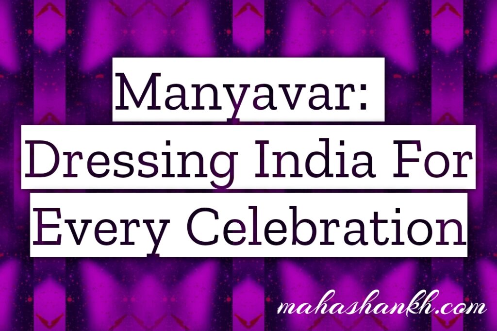 Manyavar: Dressing India for Every Celebration (Fashion Brands)