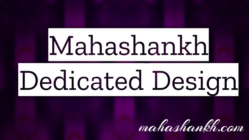 Mahashankh Dedicated Design